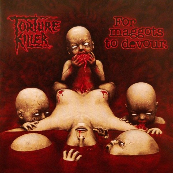 Album Torture Killer - For Maggots to Devour