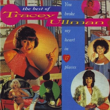 Album Tracey Ullman - The Best Of Tracey Ullman: You Broke My Heart In 17 Places