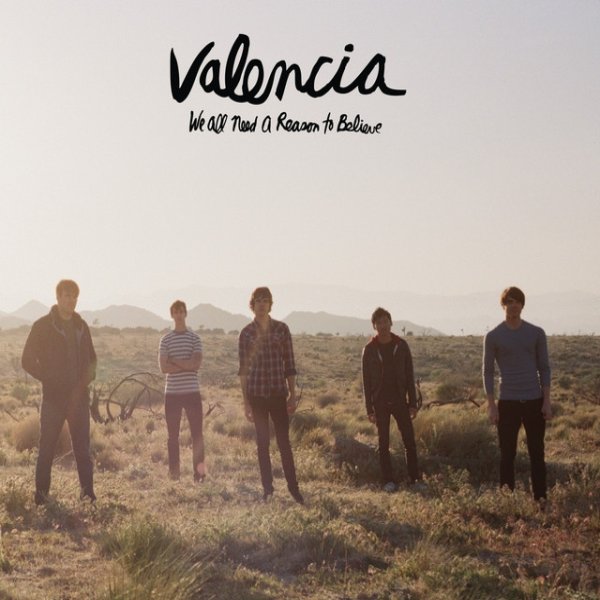 Album Valencia - We All Need A Reason To Believe