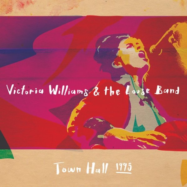 Victoria Williams & The Loose Band - Town Hall 1995 - album