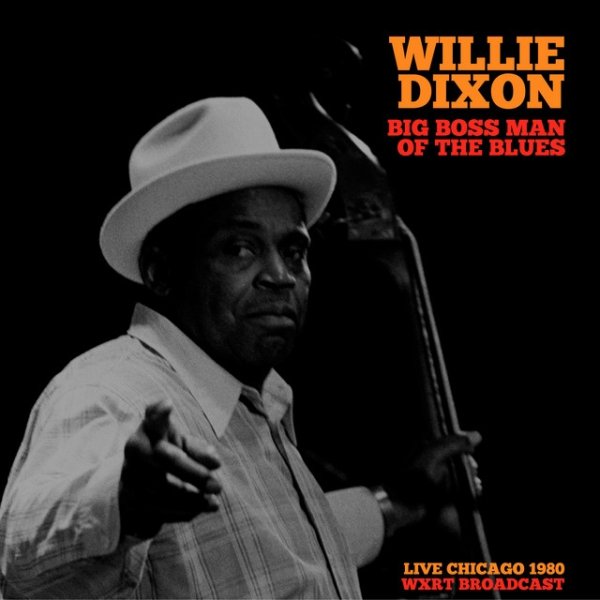 Album Willie Dixon - Big Boss Man Of The Blues