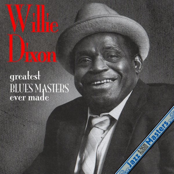 Album Willie Dixon - Greatest Blues Masters Ever Made