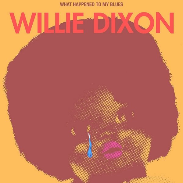 Willie Dixon What Happened to My Blues, 1976