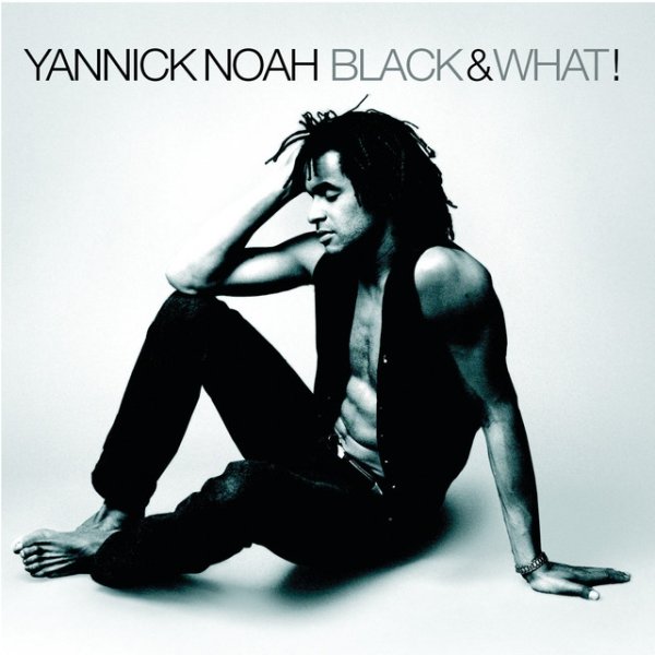 Album Yannick Noah - Black & What!