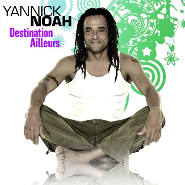 Album Yannick Noah - Destination ailleurs