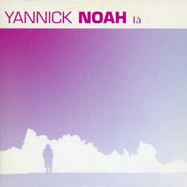 Album Yannick Noah - Là