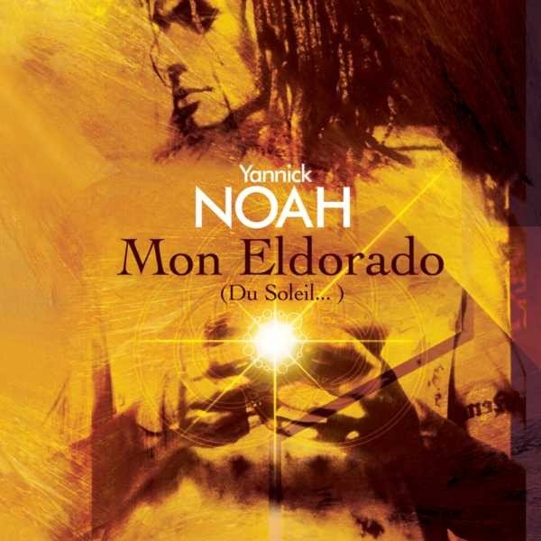 Album Yannick Noah - Mon Eldorado (Du Soleil...)