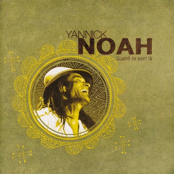 Album Yannick Noah - Quand Ils Sont Là