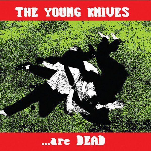 Young Knives ...Are Dead, 2002