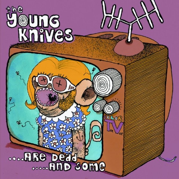 Young Knives ....Are Dead....And Some, 2007