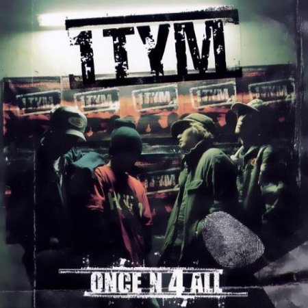 Album 1TYM - Once N 4 All