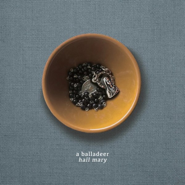 Album A Balladeer - Hail Mary