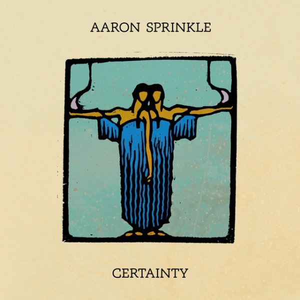 Aaron Sprinkle Certainty, 2021