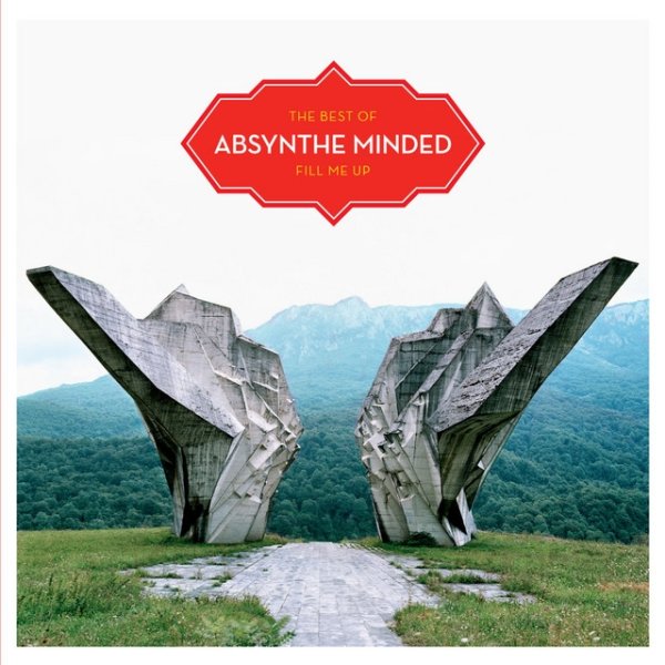 Absynthe Minded Fill Me Up (Best Of), 2010
