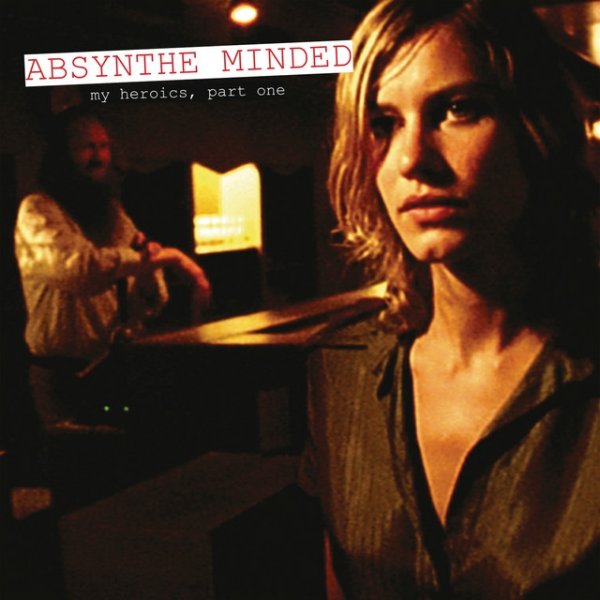Absynthe Minded My Heroics, Part One, 2010