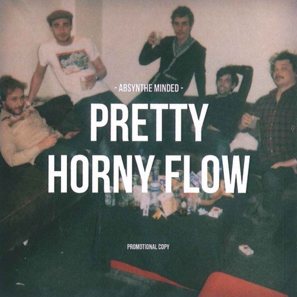 Absynthe Minded Pretty Horny Flow, 2010
