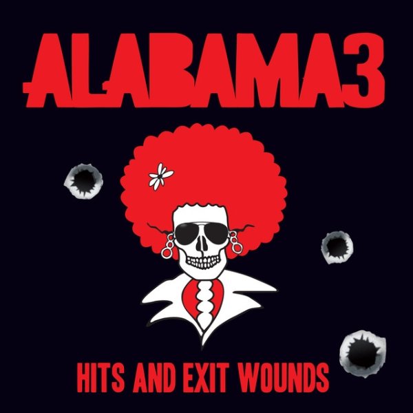 Alabama 3 Hits And Exit Wounds, 2008