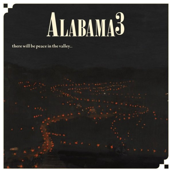 Album Alabama 3 - Peace in the Valley.......Till We Get the Key to the Mansion on the Hill