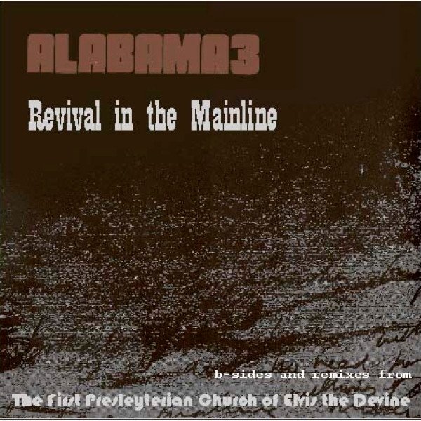 Album Alabama 3 - Revival In The Mainline