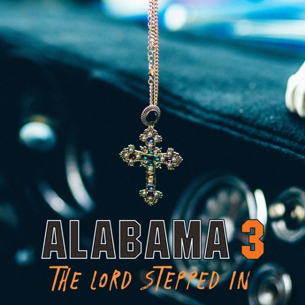 Album Alabama 3 - The Lord Stepped In