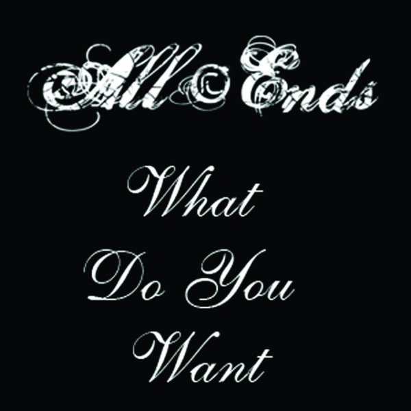 Album All Ends - What do you want