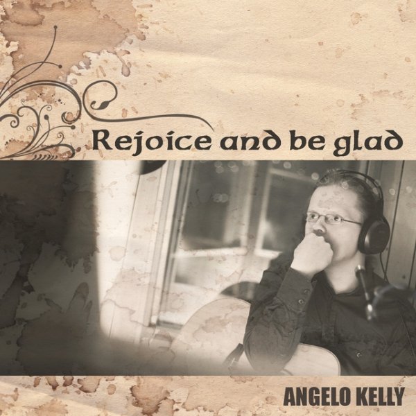 Album Rejoice And Be Glad - Angelo Kelly