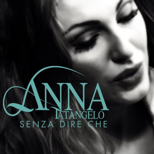 Album Anna Tatangelo - Senza dire che