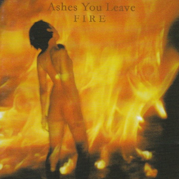 Album Ashes You Leave - Fire