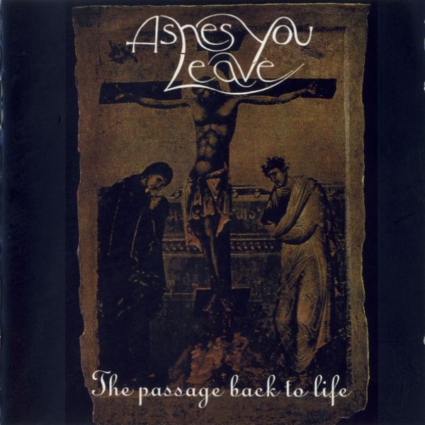 Album Ashes You Leave - The Passage Back To Life
