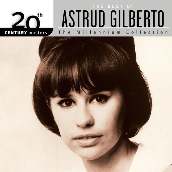 20th Century Masters: The Millennium Collection - The Best of Astrud Gilberto Album 