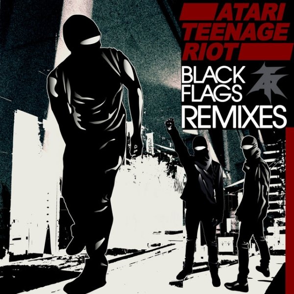 Album Atari Teenage Riot - Black Flags Remixes