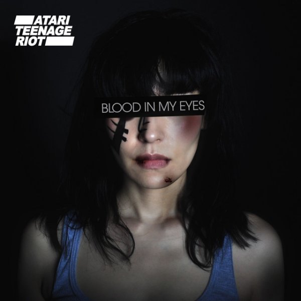 Album Atari Teenage Riot - Blood In My Eyes