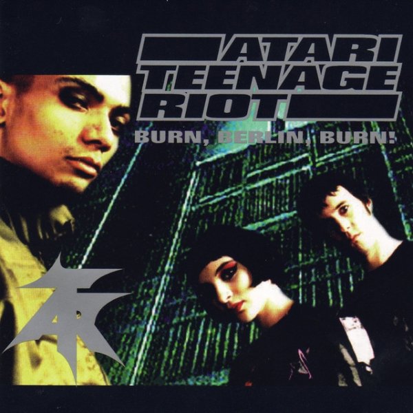 Atari Teenage Riot Burn, Berlin, Burn!, 1997