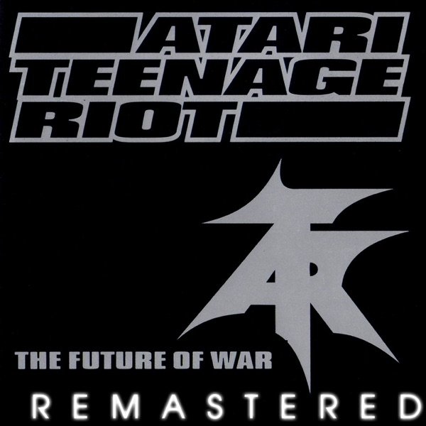 Album Atari Teenage Riot - The Future of War