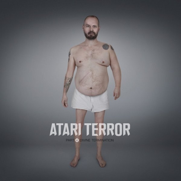Album Atari Terror - Part 4: Divine Termination
