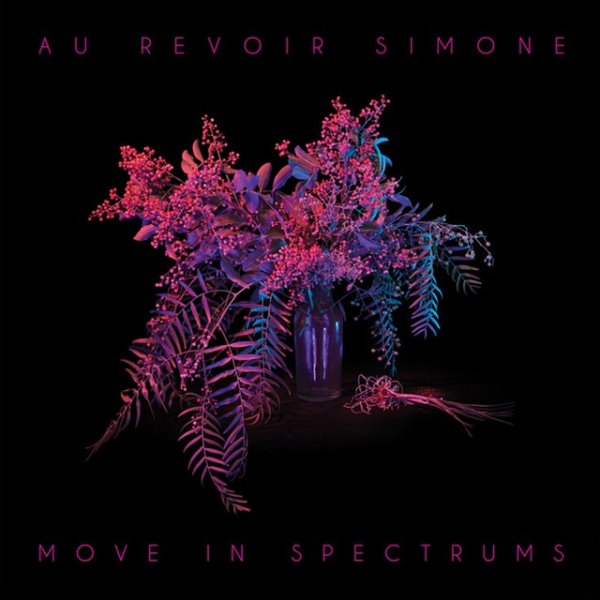 Album Au Revoir Simone - Move in Spectrums