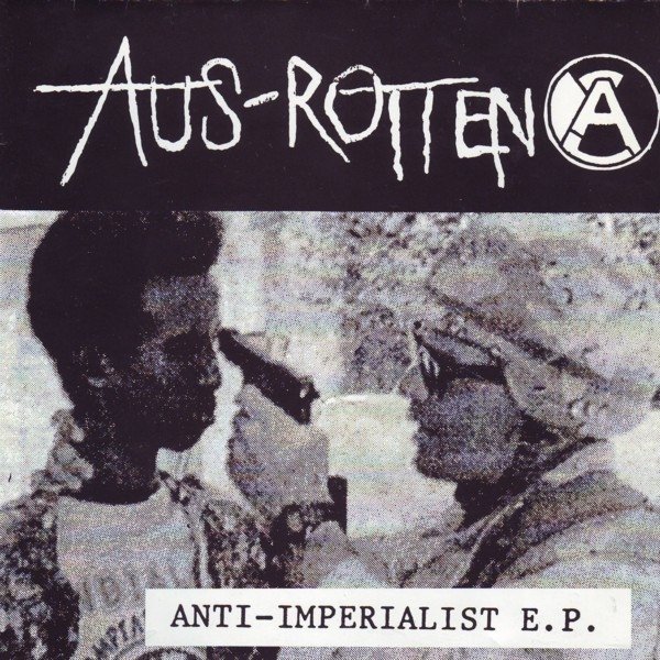 Album Aus-Rotten - Anti-Imperialist E.P.