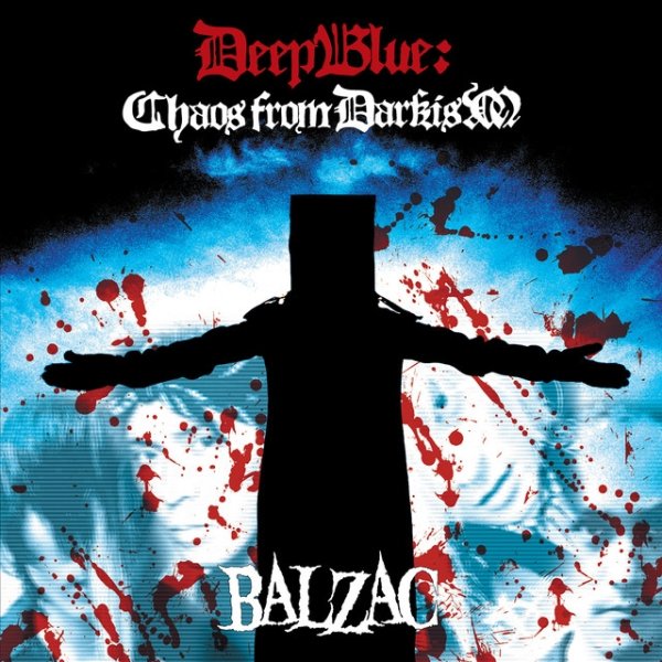 Album Balzac - Deep Blue: Chaos From Darkism