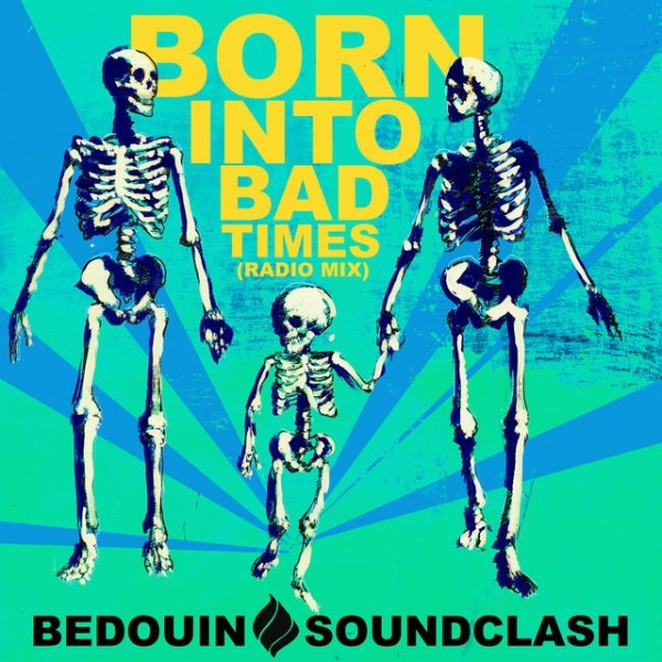 Bedouin Soundclash Born into Bad Times, 2018