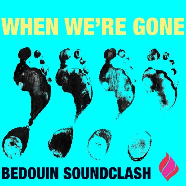 Bedouin Soundclash When We're Gone, 2018
