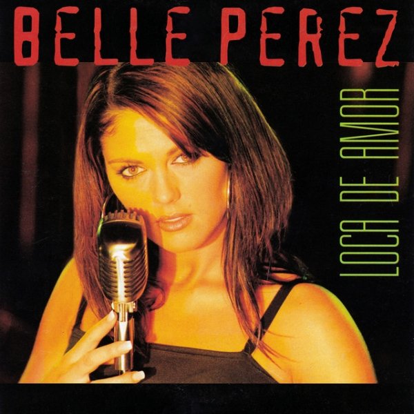 Belle Perez Loca de Amor, 2004