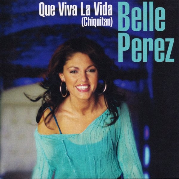 Album Belle Perez - Que Viva la Vida (Chiquitan)