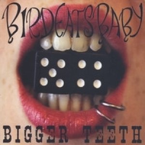 Album Birdeatsbaby - Bigger Teeth