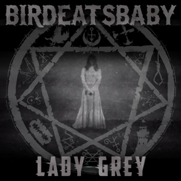 Birdeatsbaby Lady Grey, 2019