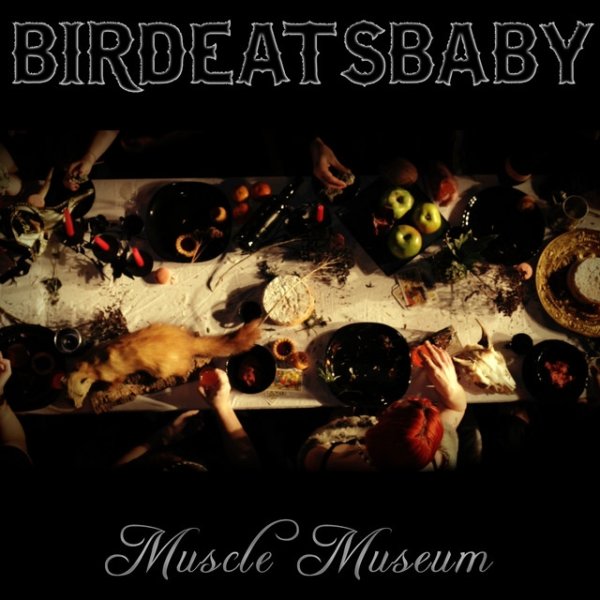Birdeatsbaby Muscle Museum, 2015