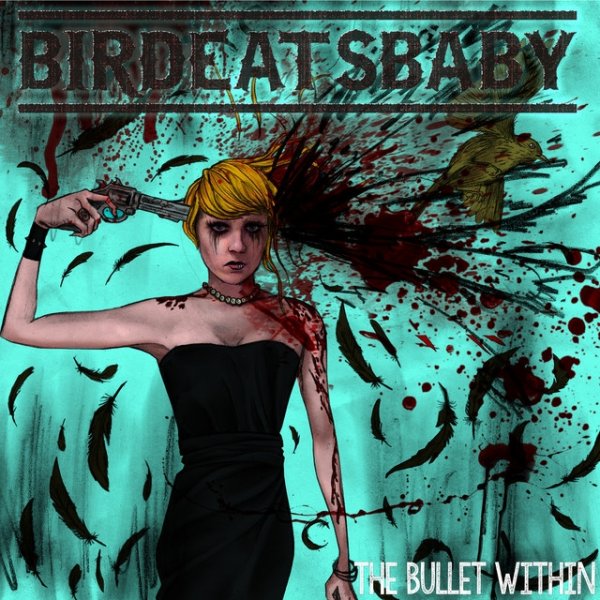 Birdeatsbaby The Bullet Within, 2014