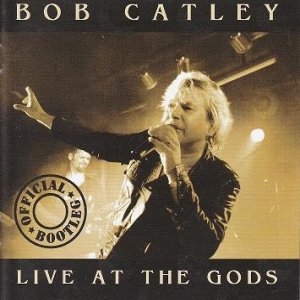 Album Bob Catley - Live At The Gods