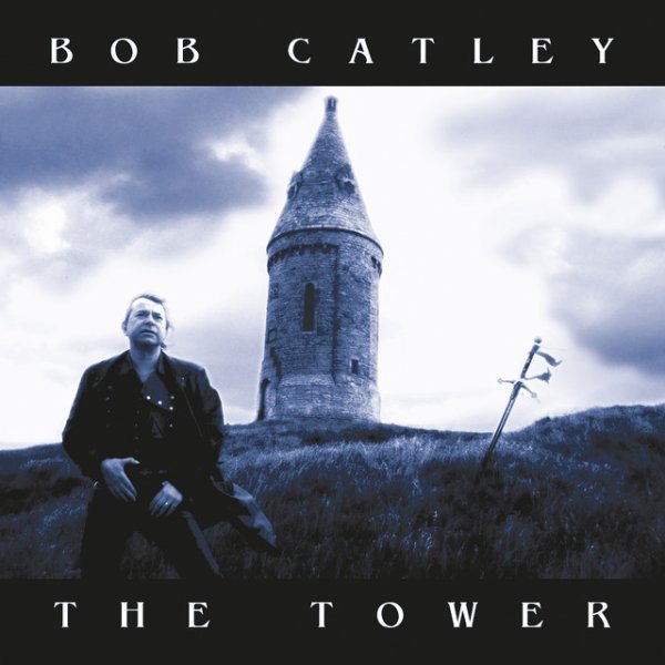 Album Bob Catley - The Tower