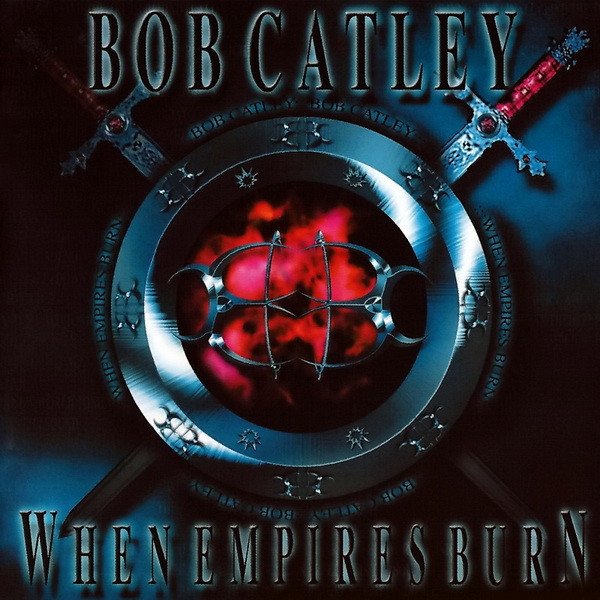 Album Bob Catley - When Empires Burn