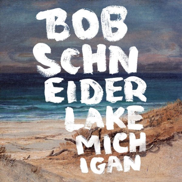 Album Bob Schneider - Lake Michigan